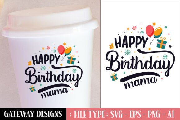 Download Happy Birthday Mama Svg Design - Premium Bundle